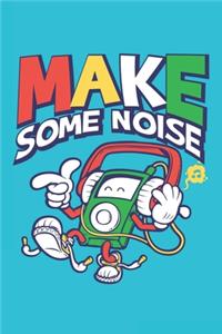 Journal MAKE SOME NOISE Quote Notebook Gift For Men and Women