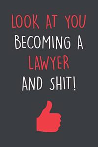 Look At You Becoming A Lawyer And Shit!