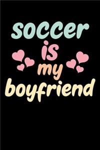 Soccer Is My Boyfriend