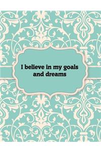 I believe in my goals and dreams - Notebook