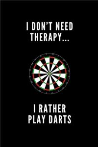 I Don't Need Therapy, I Rather Play Darts