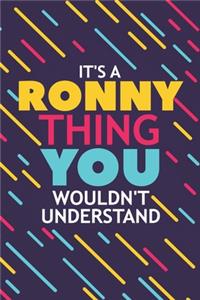 It's a Ronny Thing You Wouldn't Understand