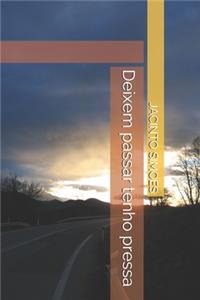 Deixem passar tenho pressa