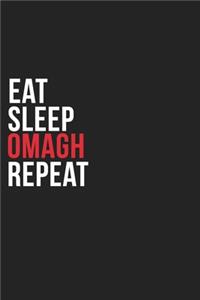 Eat Sleep Omagh Repeat