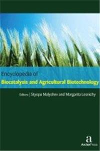 ENCYCLOPEDIA OF BIOCATALYSIS AND AGRICULTURAL BIOTECHNOLOGY, 3 VOLUME SET