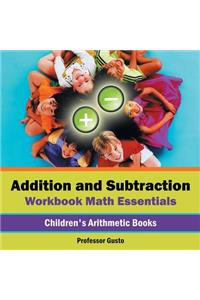 Addition and Subtraction Workbook Math Essentials Children's Arithmetic Books