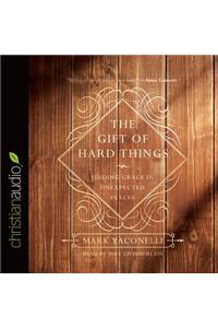 The Gift of Hard Things: Finding Grace in Unexpected Places