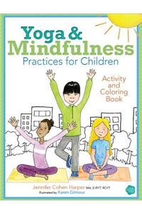 Yoga and Mindfulness Practices for Children Activity and Coloring Book