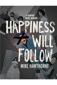 Happiness Will Follow