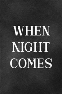 When Night Comes