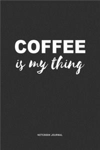 Coffee Is My Thing