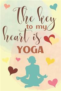 The Key To My Heart Is Yoga