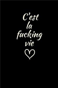 C'est la fucking vie