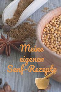 Meine eigenen Senf-Rezepte