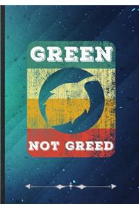 Green Not Greed
