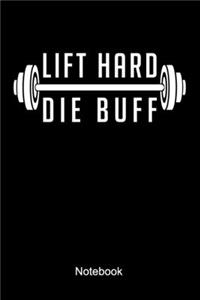 Lift Hard Die Buff Notebook