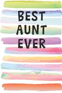 Best Aunt Ever: Blank Lined Notebook Journal Gift for Sister, Mother, Friend