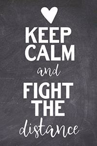 Keep Calm And Fight The Distance