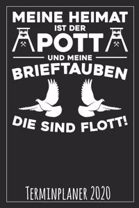 Meine Heimat ist der Pott und meine Brieftauben die sind flott! Terminplaner 2020