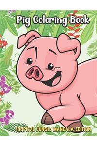 Pig Coloring Book Tropical Jungle Mandala Edition