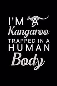 I'm a Kangaroo trapped in a human body