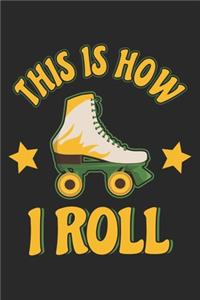 This Is How I Roll