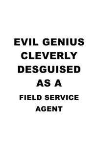 Evil Genius Cleverly Desguised As A Field Service Agent