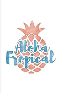 Aloha Fropical