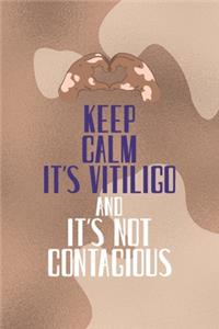 Keep Calm It's Vitiligo And It's Not contagious