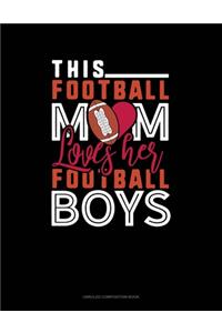 This Football Mom Loves Her Football Boys