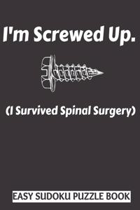 I'm Screwed Up, I Survived Spinal Surgery