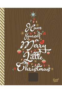 Have Yourself A Merry Little Christmas