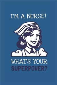 I'm A Nurse! What's Your Superpower?