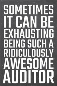 Sometimes it can be Exhausting being such a Ridiculously Awesome Auditor