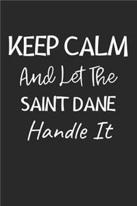 Keep Calm And Let The Saint Dane Handle It