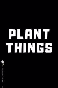 TEAM HERBIVORE Plant Things