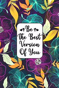 Be The Best Version Of You Journal Notebook