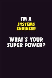 I'M A Systems Engineer, What's Your Super Power?