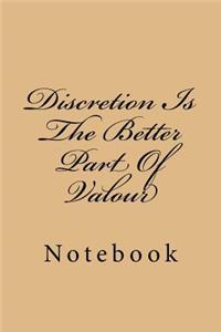 Discretion Is The Better Part Of Valour