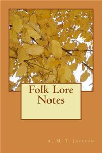 Folk Lore Notes