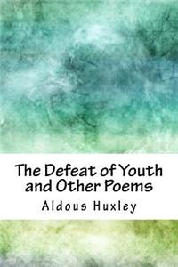 The Defeat of Youth and Other Poems