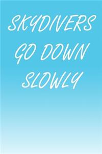 Skydivers Go Down Slowly