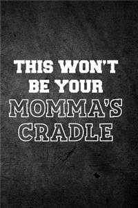 This Won't Be Your Momma's Cradle