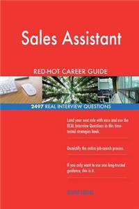 Sales Assistant RED-HOT Career Guide; 2497 REAL Interview Questions
