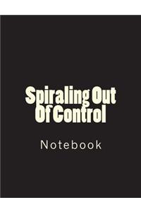 Spiraling Out Of Control