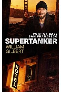 Supertanker Port of Call San Francisco