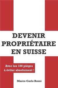 Devenir Propriétaire en Suisse