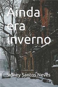 Ainda era inverno