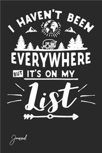 I Haven't Been Everywhere But It's on My List Journal