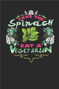 Save the Spinach Eat a Vegetarian